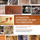 Attraktive Karrieren in der Holzindustrie